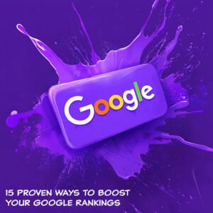 15 proven ways to boost your Google Rankings